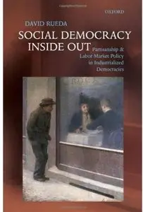 Social Democracy Inside Out: Partisanship and Labor Market Policy in Advanced Industrialized Democracies [Repost]