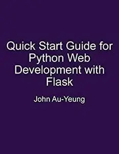 Quick Start Guide for Python Web Development with Flask