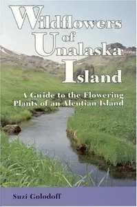Wildflowers of Unalaska Island: A Guide to the Flowering Plants of an Aleutian Island (repost)