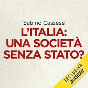 «L'Italia. Una società senza stato» by Sabino Cassese