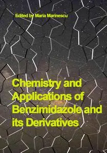 "Chemistry and Applications of Benzimidazole and its Derivatives" ed. by Maria Marinescu