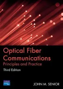 Optical Fiber Communications: Principles and Practice (3rd) (Repost)
