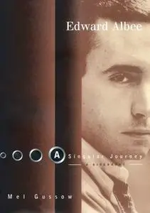 «Edward Albee: A Singular Journey: A Biography» by Mel Gussow