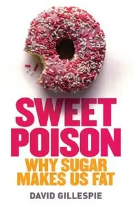Sweet Poison: Why Sugar Makes Us Fat (repost)