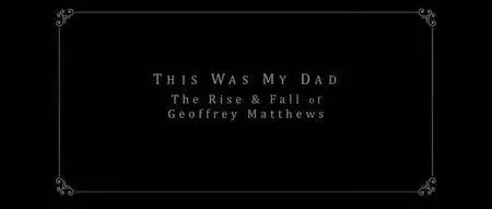 BBC Storyville - This Was My Dad: The Rise and Fall of Geoffrey Matthews (2017)