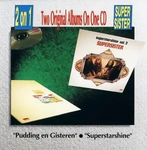 Supersister - Pudding En Gisteren & Superstarshine (1972) [Reissue 1990, Non-remastered]