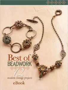 Best of Beadwork: 12 Modern Vintage Projects 