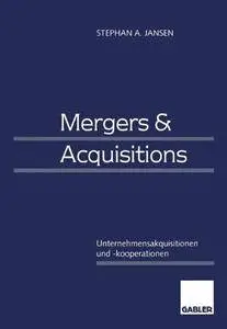 Mergers & Acquisitions: Unternehmensakquisitionen und -kooperationen
