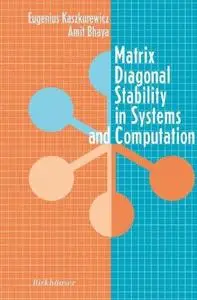 Matrix Diagonal Stability in Systems and Computation