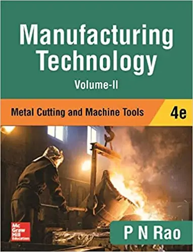 Manufacturing Technology — Metal Cutting and Machine Tools, 4 edition ...