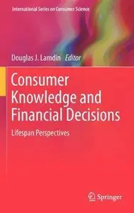Consumer Knowledge and Financial Decisions: Lifespan Perspectives (repost)