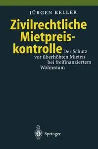 Zivilrechtliche Mietpreiskontrolle: Der Schutz vor überhöhten Mieten bei freifinanziertem Wohnraum