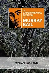 The Experimental Fiction of Murray Bail