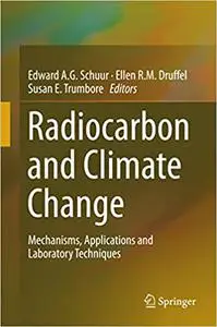 Radiocarbon and Climate Change: Mechanisms, Applications and Laboratory Techniques