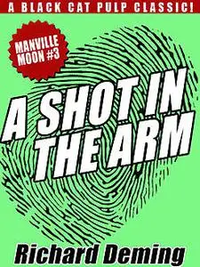 «A Shot in the Arm: Manville Moon #3» by Richard Deming