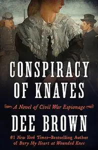 «Conspiracy of Knaves» by Dee Brown