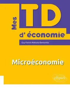 Guy-Patrick Mafouta-Bantsimba, "Microéconomie (Mes TD d'économie)"