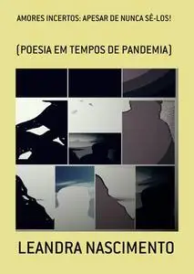 «Amores Incertos: Apesar De Nunca Sê-los» by Leandra Nascimento