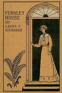 «Fernley House» by Laura Elizabeth Howe Richards