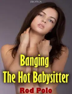 Erotica: Banging the Hot Babysitter