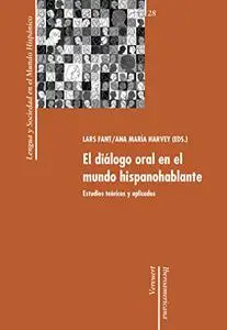 El diálogo oral en el mundo hispanohablante: estudios teóricos y aplicados