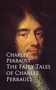 «The Fairy Tales of Charles Perrault» by Charles Perrault