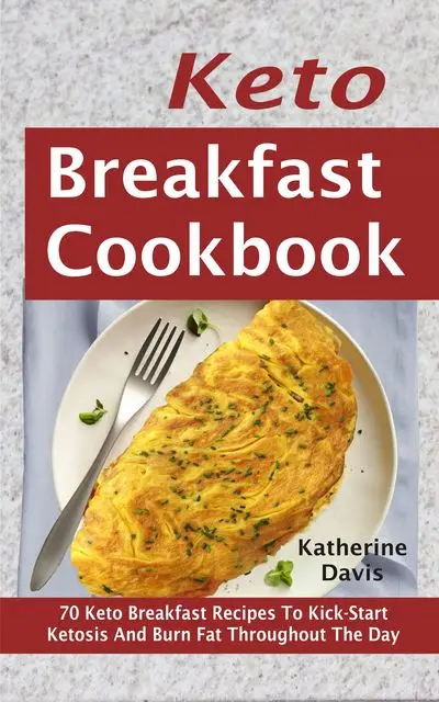 «Keto Breakfast Cookbook» by Katherine Davis