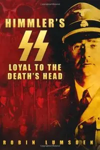 Himmler's SS: Loyal to the Death's Head (repost)