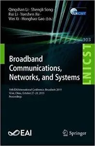 Broadband Communications, Networks, and Systems: 10th EAI International Conference, Broadnets 2019, Xi’an, China, Octobe