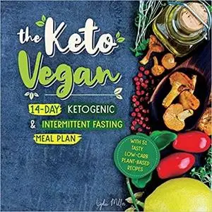 The Keto Vegan: 14-Day Ketogenic & Intermittent Fasting Meal Plan