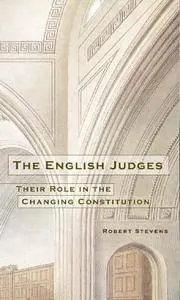 The English Judges: Their Role in the Changing Constitution (Repost)