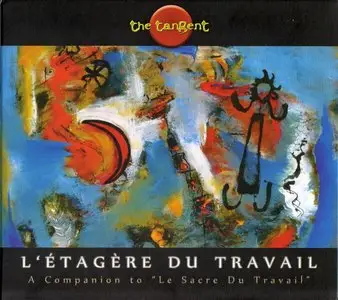 The Tangent - L'Étagère Du Travail (The Shelf Of Work) (2013) {Collector's Edition}