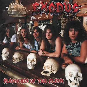 Exodus - Pleasure Of The Flesh (1987) [Japan 1st press] RE-UPPED
