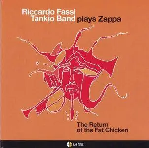 Riccardo Fassi Tankio Band Plays Zappa - The Return of the Fat Chicken (2017) {AlfaMusic AFMCD200}