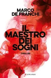 Marco De Franchi - Il maestro dei sogni