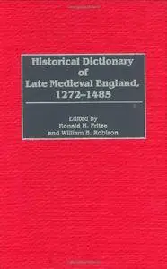 Historical Dictionary of Late Medieval England, 1272-1485