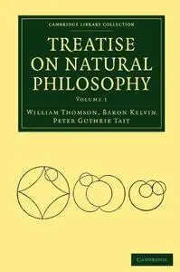 Treatise on Natural Philosophy, Volume I, Part I