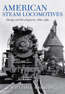 American Steam Locomotives : Design and Development, 1880-1960