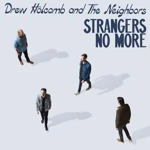 Drew Holcomb and The Neighbors - Strangers No More (2023) [Official Digital Download 24/48]