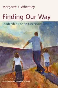 Finding Our Way: Leadership for an Uncertain Time (repost)