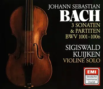 Sigiswald Kuijken - Johann Sebastian Bach:  Sonaten & Partiten BWV 1001-1006 (1987)