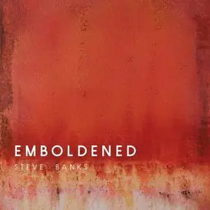 Steve Banks - Emboldened (2023)