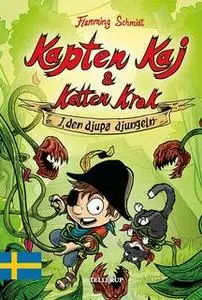 «Kapten Kaj & Katten Krok #3: I den djupa djungeln» by Flemming Schmidt