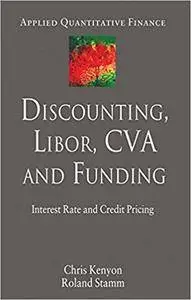 Discounting, LIBOR, CVA and Funding: Interest Rate and Credit Pricing (Repost)