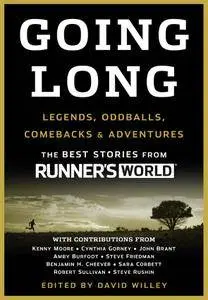 Going Long: Legends, Oddballs, Comebacks & Adventures (Runner's World)