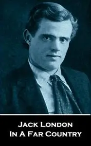 «In a Far Country» by Jack London