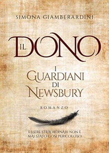 I Guardiani di Newsbury - Il Dono Vol.1 - Simona Giamberardini