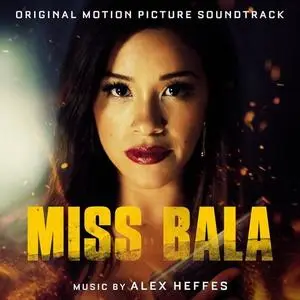 Alex Heffes - Miss Bala (Original Motion Picture Soundtrack) (2019) [Official Digital Download]