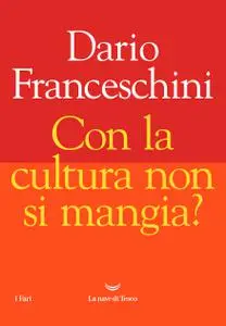 Dario Franceschini - Con la cultura non si mangia?