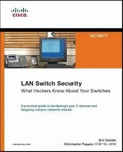 LAN Switch Security: What Hackers Know About Your Switches (Networking Technology: Security)